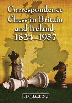 Tim Harding - Correspondence Chess in Britain and Ireland, 1824-1987, Häftad