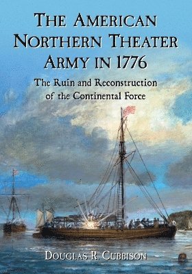 The American Northern Theater Army in 1776 1