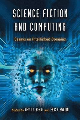 David L. Ferro, Eric G. Swedin - Science Fiction and Computing, Häftad