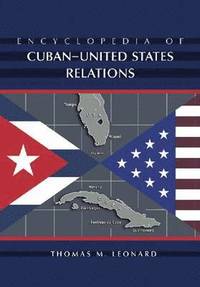 bokomslag Encyclopedia of Cuban-United States Relations