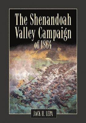 bokomslag Shenandoah Valley Campaign of 1864