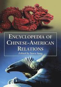 bokomslag Encyclopedia of Chinese-American Relations