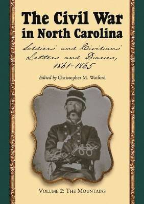 Christopher M. Watford - Civil War in North Carolina, Volume 2: The Mountains, Häftad