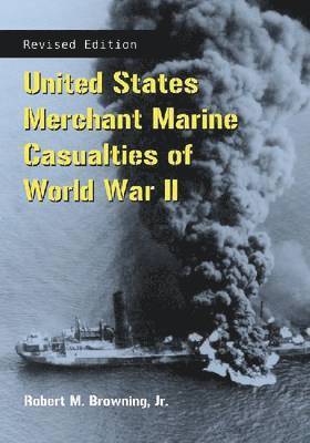 United States Merchant Marine Casualties of World War II, rev ed. 1