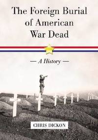bokomslag The Foreign Burial of American War Dead