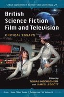 Tobias Hochscherf, James Leggott, Donald E. Palumbo - British Science Fiction Film and Television, Häftad