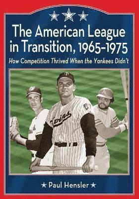 American League in Transition, 1965-1975