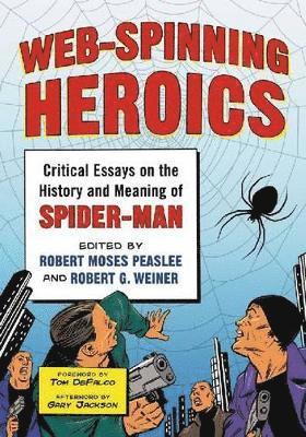 Robert Moses Peaslee, Robert G. Weiner - Web-Spinning Heroics, Häftad