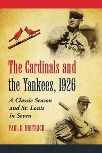 bokomslag Cardinals and the Yankees, 1926