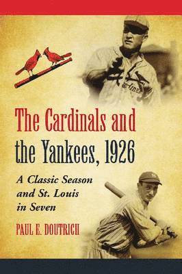 Cardinals and the Yankees, 1926 1