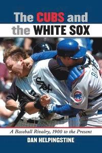bokomslag Cubs and the White Sox