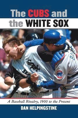 bokomslag Cubs and the White Sox