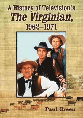 Paul Green - History of Television's The Virginian, 1962-1971, Häftad