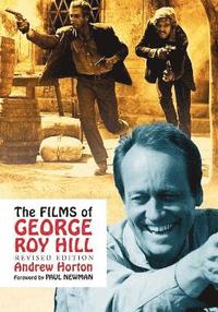 bokomslag The Films of George Roy Hill, rev. ed.
