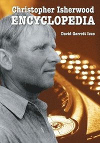 bokomslag Christopher Isherwood Encyclopedia