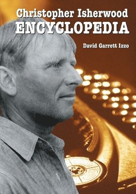 bokomslag Christopher Isherwood Encyclopedia