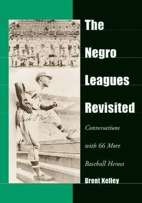 bokomslag The Negro Leagues Revisited