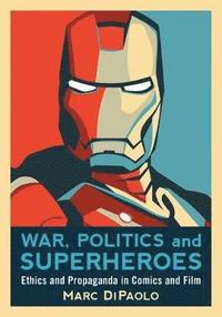 bokomslag War, Politics and Superheroes