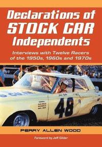 bokomslag Declarations of Stock Car Independents