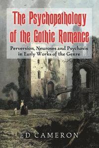 bokomslag The Psychopathology of the Gothic Romance
