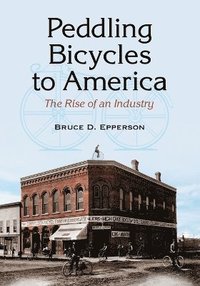 bokomslag Peddling Bicycles to America
