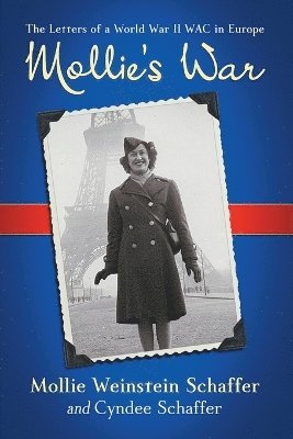Mollie Weinstein Schaffer, Mollie Weinstein Schaffer, Cyndee Schaffer, Jennifer G. Mathers - Mollie's War, Häftad