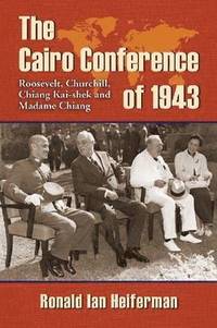 bokomslag The Cairo Conference of 1943