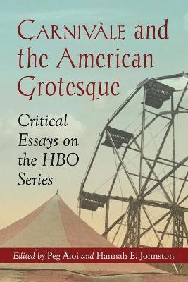 Carnivale and the American Grotesque 1