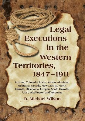 bokomslag Legal Executions in the Western Territories, 1847-1911