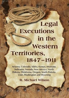 Legal Executions in the Western Territories, 1847-1911 1