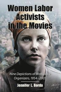 bokomslag Women Labor Activists in the Movies