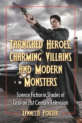 Tarnished Heroes, Charming Villains and Modern Monsters 1