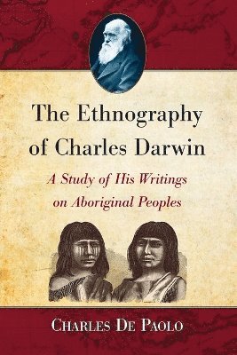 Charles De Paolo - Ethnography of Charles Darwin, Häftad