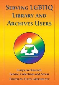 bokomslag Serving LGBTIQ Library and Archives Users