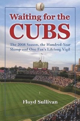 Floyd Sullivan - Waiting for the Cubs, Häftad