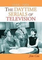 Daytime Serials of Television, 1946-1960