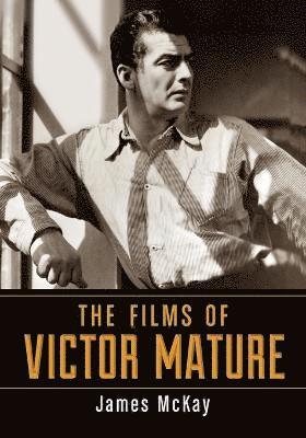 James McKay - Films of Victor Mature, Häftad