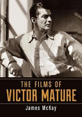 bokomslag The Films of Victor Mature