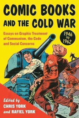 Comic Books and the Cold War, 1946-1962 1