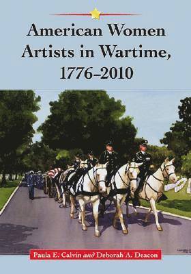 American Women Artists in Wartime, 1776-2010 1