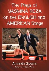 bokomslag The Plays of Yasmina Reza on the English and American Stage
