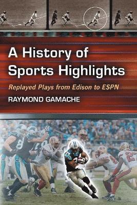Ray Gamache - Gamache, R: History of Sports Highlights, Häftad