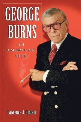 Lawrence J. Epstein - George Burns, Häftad