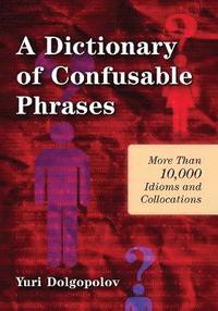 bokomslag Dictionary of Confusable Phrases