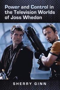 bokomslag Power and Control in the Television Worlds of Joss Whedon