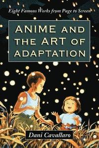 bokomslag Anime and the Art of Adaptation