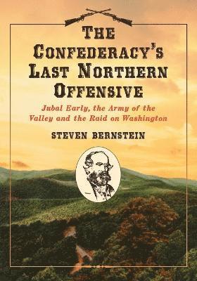bokomslag The Confederacy's Last Northern Offensive