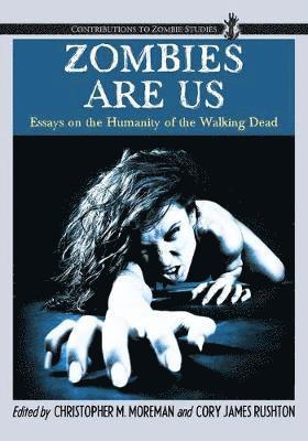 Christopher M. Moreman, Cory James Rushton - Zombies Are Us, Häftad
