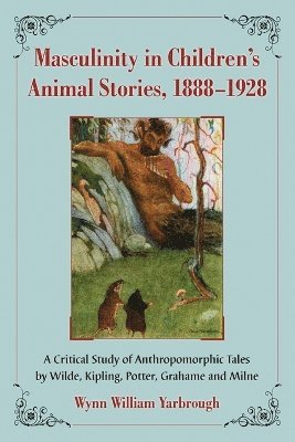 bokomslag Masculinity in Children's Animal Stories, 1888-1928