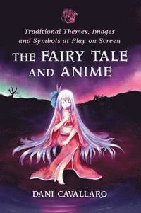 bokomslag The Fairy Tale and Anime